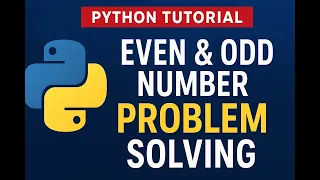 Python Programming Tutorial Even Odd Number Problem Solving for Beginners