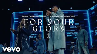 tasha cobbs leonard for your glory live reprise ft jonathan mcreynolds official live video