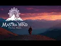 Mantra Wind | Tibetan Music with Traditional Singing Bowl Temple Healing | World Music