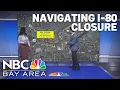 How to navigate I-80 closure in San Francisco