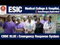 Code Blue a System is implemented at ESIC Medical College and Hospital Sanathnagar Hyderabad