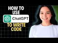 How To Use ChatGPT to Write Code 2025 Complete Walkthrough