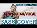 Download Lagu PRIA IDAMAN TANPA GITAR/VOCAL (BASS COVER) BACKING TRACK