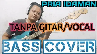 Download PRIA IDAMAN TANPA GITAR/VOCAL (BASS COVER) BACKING TRACK MP3