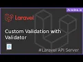 Ep30 - Laravel Validator Laravel API Server