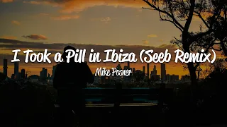 Mike Posner I Took A Pill In Ibiza Seeb Remix Lyrics 