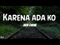 Download Lagu Karna ada ko [ Lirik ]🎶- New gwme🎧✨