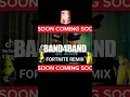 Lagu BAND 4 BAND | FORTNITE REMIX OUT NOW