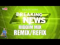 Breaking News Riddim - Remix & Refix: Dexta daps, Interestt, Chilando, Rhyeme, Sattin