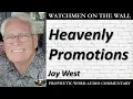 Heavenly Promotions - Powerful Prophetic Encouragement from Jay West