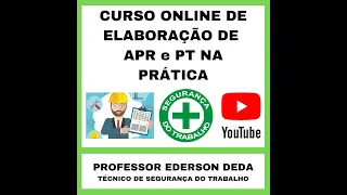 Curso APR e PT na Prática Aula 06 - Preenchendo a Análise Preliminar de Riscos APR  - Passo a Passo