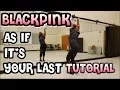 Download Lagu BLACKPINK - 마지막처럼 (AS IF IT'S YOUR LAST) - FULL DANCE TUTORIAL