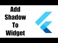 How Can I Add Shadow To The Widget In Flutter