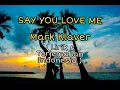 Download Lagu Mark Klaver_ Say You Love Me // Lyrics \u0026 Terjemahan Bahasa Indonesia //