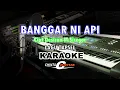 Download Lagu karaoke banggar ni api lagu tapsel nada wanita _kn7000