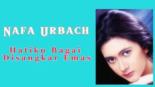 Download HATIKU BAGAI DISANGKAR EMAS || Nafa Urbach (video lirik) MP3