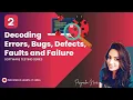 Part 2 Decoding Errors Bugs Defects Faults Failures in Software Testing