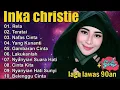 Download Lagu Inka Christie Full Album The Best || Lagu Nostalgia Paling Dicari 80-90 - Rela _ Nyanyian Suara Hati