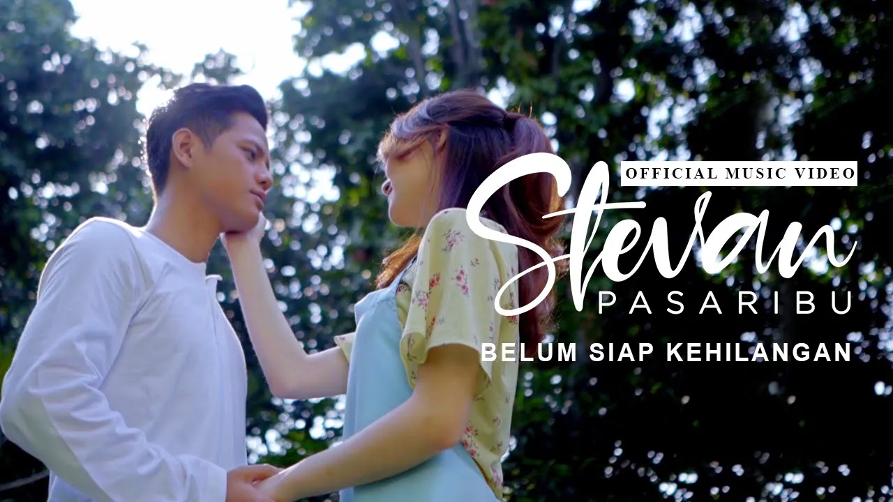 Stevan Pasaribu - Belum Siap Kehilangan (Official Music Video)