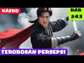 Download Lagu KAISAR AGUNG SENI BELA DIRI  BAB 343 TEROBOSAN PERSEPSI
