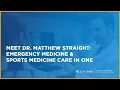 From ER to Sports Medicine Dr Matthew Straight s Unique Approach to Injury Care