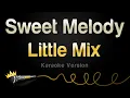 Download Lagu Little Mix - Sweet Melody (Karaoke Version)