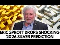 The Greatest Silver Investor of All Time Silver Will Skyrocket to 250 in 2026 - Eric Sprott