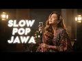 Download Lagu Slow Pop Jawa Akustik 2025 | Cover Galau Viral | Santai, Kerja, Perjalanan