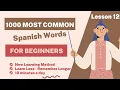 NEW Lesson 12 Quick Learning - Remember 1000 Common Spanish Sentences For Beginners