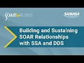 SOAR Webinar Building and Sustaining SOAR Relationships with SSA and DDS