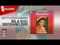Hetty Koes Endang - Bila Kau Seorang Diri (Official Karaoke Video)