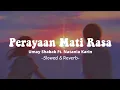 Download Lagu Perayaan Mati Rasa - Umay Shabab Ft. Natania Karin (Slowed + Reverb)