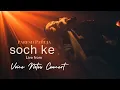 Paresh Pahuja - Soch Ke (Live from the Voice Notes Concert)