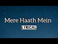 Download Lagu Mere Haath Mein (Lyrics) | Fanaa | Aamir Khan, Kajol | Sonu Nigam, Sunidhi Chauhan