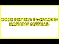 Code Review Password hashing method 2 Solutions