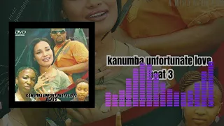 kanumba unfortunate love beat 3