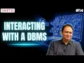 Module P7 Interacting with a DBMS Introduction to Modern Application Development