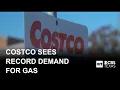Costco seeing record demand for gas