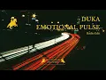 Lagu DuKa -  Emotional Pulse