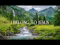 Download Lagu I Belong To Jesus : Instrumental Worship, Prayer Music With Scriptures \u0026 Beautiful Nature