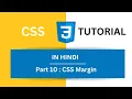 CSS Tutorial in Hindi Part 10 - Margin in CSS CSS Margin