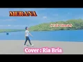 Download Lagu Ria Bria ||Cover : MERANA (Yulia Yasmin )Popo Mandarin