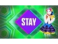 Download Lagu Just Dance 2018: Stay by Zedd, Alessia Cara - Fanmade Mashup.