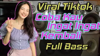 Download DJ TIKTOK COBA KAU INGAT INGAT KEMBALI | SLOW FULL BASS | DJ VIRAL TIKTOK 2021 | KITA ENGKOL | MP3