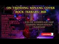 LAGU MINANG COVER ROCK [KELOK SEMBILAN] X [JAN SAMPAI MANARUAH DANDAM] 