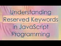 Understanding Reserved Keywords in JavaScript Programming
