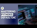 Mastering Python s defaultdict for Cleaner Code