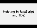 Hoisting in JavaScript and TDZ