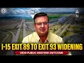 Public Meeting Outcomes I-15 Exit 89 to Exit 93 Widening