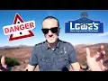 DANGER Lowes Home Improvement gone WRONG